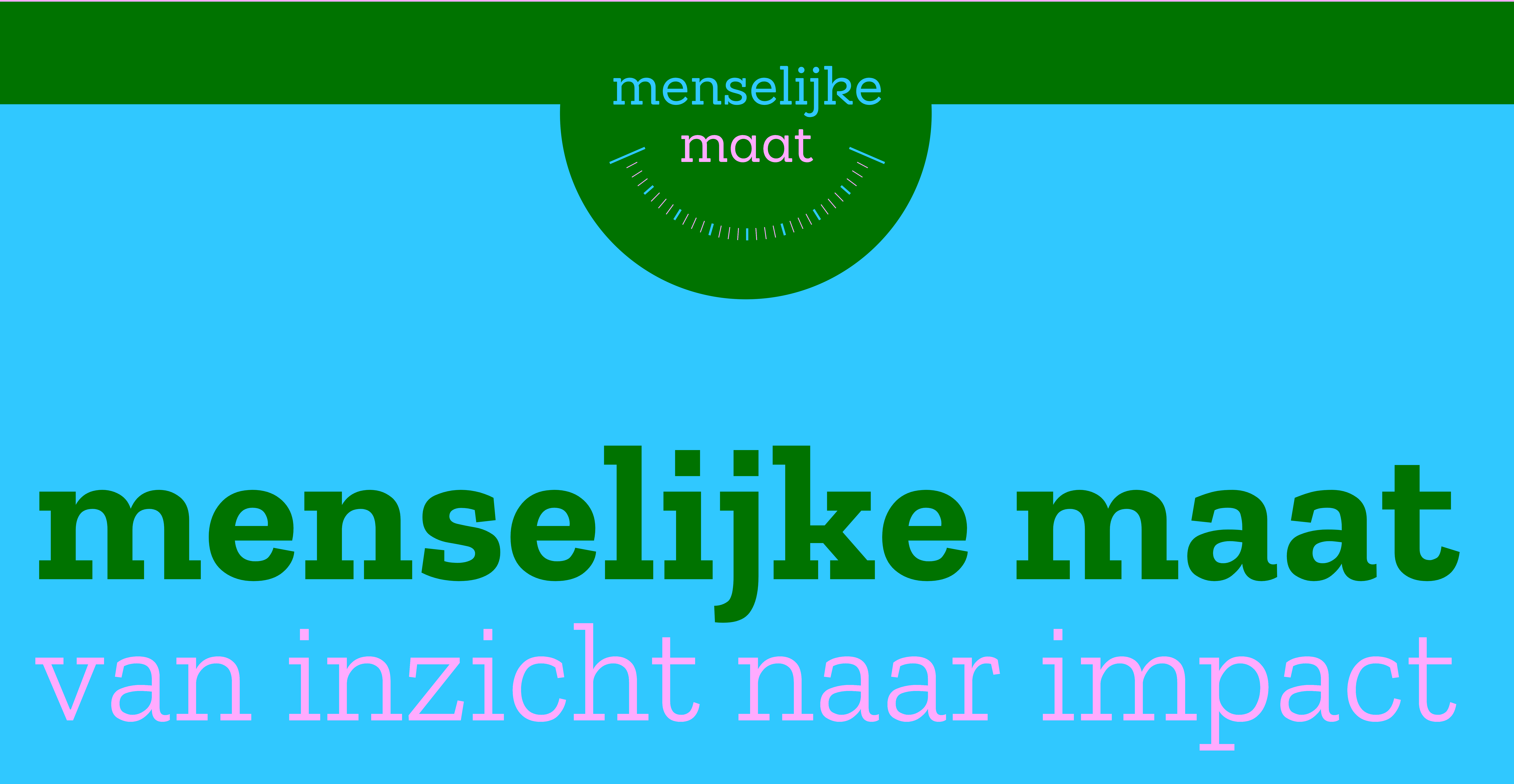 Menselijke Maat - van inzicht naar impact